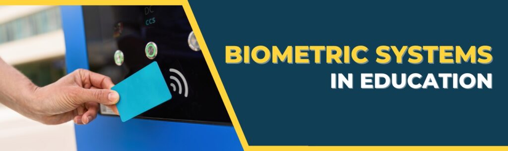 Biometric systems in education